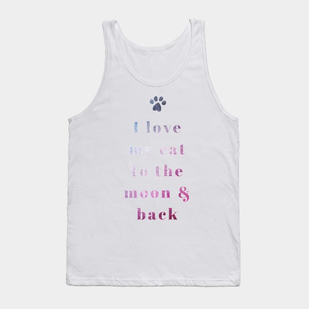 I Love My Cat To The Moon And Back... Tank Top by veerkun